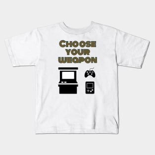 Choose your weapon Kids T-Shirt